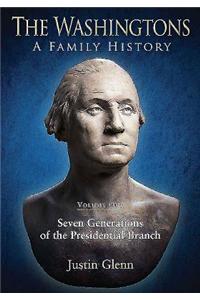 The Washingtons. Volume 1: Seven Generations of the Presidential Branch
