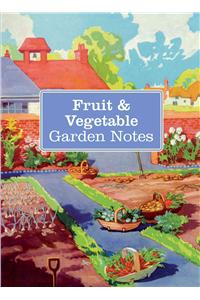 Fruit and Vegetable Garden Notes