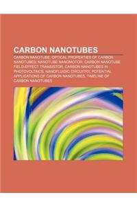 Carbon Nanotubes: Carbon Nanotube, Optical Properties of Carbon Nanotubes, Nanotube Nanomotor, Carbon Nanotube Field-Effect Transistor