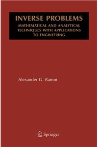 Inverse Problems: Mathematical and Analytical Techniques with Applications to Engineering