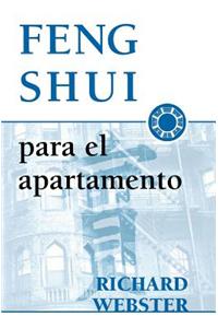 Feng Shui Para El Apartamento = Feng Shui for the Apartment = Feng Shui for the Apartment