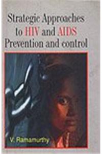 Strategic Approaches to HIV-AIDS: Prevention and Control