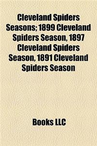Cleveland Spiders Seasons; 1899 Cleveland Spiders Season, 1897 Cleveland Spiders Season, 1891 Cleveland Spiders Season