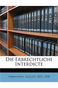 Die Erbrechtliche Interdicte