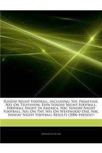 Articles on Sunday Night Football, Including: NFL Primetime, NFL on Television, ESPN Sunday Night Football, Football Night in America, NBC Sunday Nigh