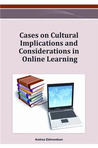 Cases on Cultural Implications and Considerations in Online Learning