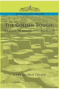 The Golden Bough: A Study in Magic and Religion