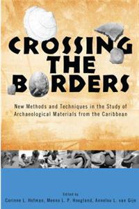 Crossing the Borders: New Methods and Techniques in the Study of Archaeology Materials from the Caribbean