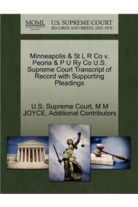Minneapolis & St L R Co V. Peoria & P U Ry Co U.S. Supreme Court Transcript of Record with Supporting Pleadings
