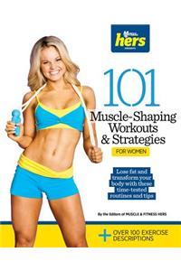 101 Muscle-Shaping Workouts & Strategies for Women