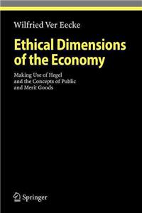 Ethical Dimensions of the Economy: Making Use of Hegel and the Concepts of Public and Merit Goods