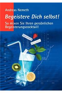 Begeistere Dich Selbst