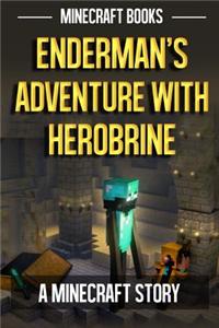 Enderman's Adventure with Herobrine: A Minecraft Story