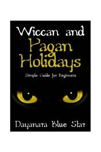 Wiccan and Pagan Holidays
