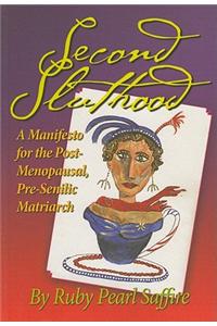 Second Sluthood: A Manifesto for the Post-Menopausal, Pre-Senilic Matriarch
