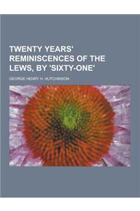 Twenty Years' Reminiscences of the Lews, by 'Sixty-One'