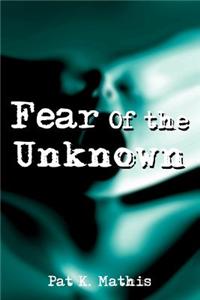 Fear of the Unknown