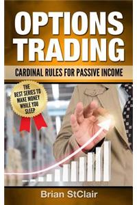 Options Trading: Cardinal Rules for Passive Income