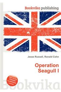Operation Seagull I