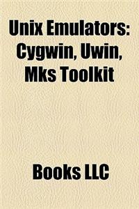 Unix Emulators: Cygwin, Uwin, MKS Toolkit