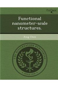 Functional Nanometer-Scale Structures.