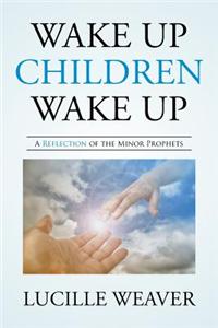 Wake Up Children Wake Up