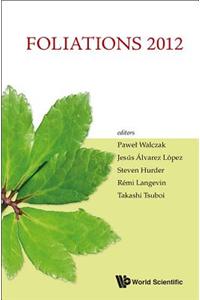 Foliations 2012: Proceedings of the International Conference