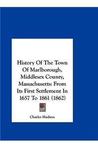 History of the Town of Marlborough, Middlesex County, Massachusetts: From Its First Settlement in 1657 to 1861 (1862)