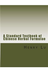 A Standard Textbook of Chinese Herbal Formulae