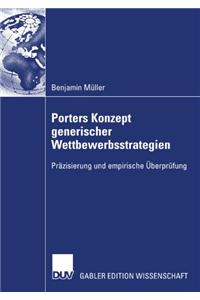 Porters Konzept Generischer Wettbewerbsstrategien: Prazisierung Und Empirische Uberprufung