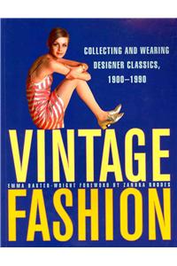 Vintage Fashion: Collecting and Wearing Designer Classics