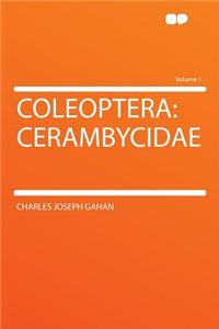 Coleoptera: Cerambycidae Volume 1