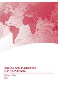 Politics and Economics in Putin's Russia