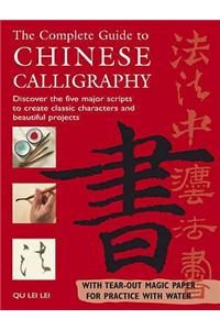 Complete Guide to Chinese Calligraphy: Discover the Five Major Scripts to Create Classic Characters and Beautiful Projects