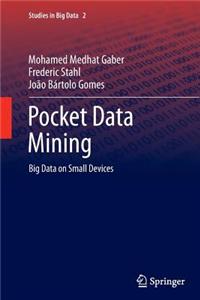Pocket Data Mining: Big Data on Small Devices