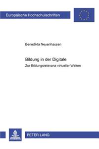 Bildung in Der Digitale: Zur Bildungsrelevanz Virtueller Welten