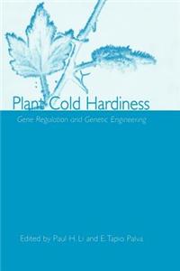 Plant Cold Hardiness: Gene Regulation and Genetic Engineering