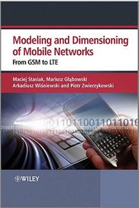 Modeling and Dimensioning of Mobile Networks: From GSM to LTE