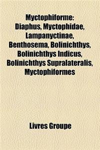 Myctophiforme: Diaphus, Myctophidae, Lampanyctinae, Benthosema, Bolinichthys, Bolinichthys Indicus, Bolinichthys Supralateralis, Myct
