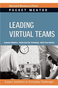 Leading Virtual Teams: Expert Solutions to Everyday Challenges