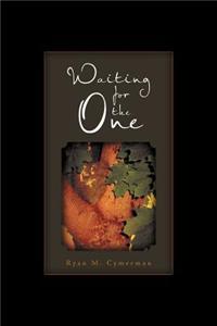 Waiting for the One