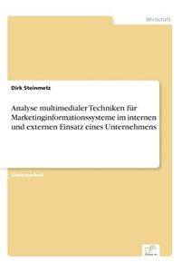 Analyse Multimedialer Techniken Fur Marketinginformationssysteme Im Internen Und Externen Einsatz Eines Unternehmens