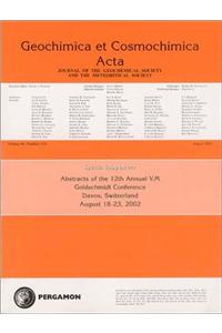 Abstracts of the 12th Annual V.M. Goldschmidt Conference, Davos, Switzerland, August 18-23, 2002