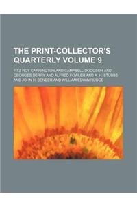 The Print-Collector's Quarterly Volume 9