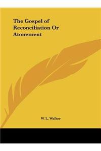 The Gospel of Reconciliation or Atonement