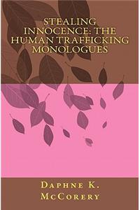 Stealing Innocence: The Human Trafficking Monologues