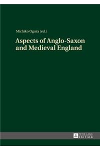 Aspects of Anglo-Saxon and Medieval England
