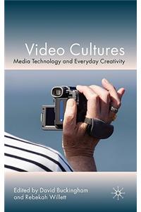 Video Cultures: Media Technology and Everyday Creativity