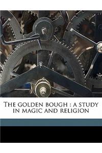 The Golden Bough: A Study in Magic and Religion