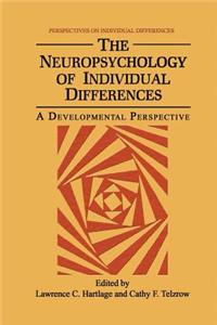 The Neuropsychology of Individual Differences: A Developmental Perspective